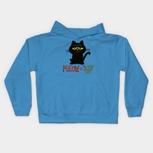 Meow = you may serve me...peasant... Kids Hoodie